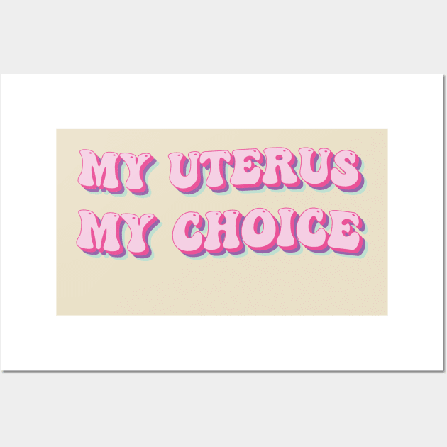 my Uterus my choice Wall Art by TheDesignDepot